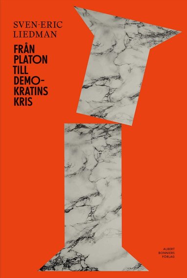 Sven-Eric Liedman - Från Platon till demokratins kris, Inbunden