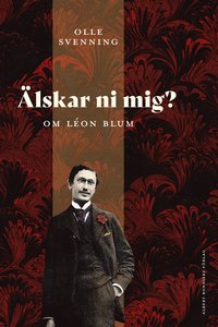 bokomslag Älskar ni mig? : Om Léon Blum