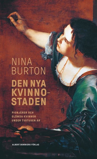 Nina Burton - Den nya kvinnostaden : pionjärer och glömda kvinnor under tvåtusen år, Storpocket