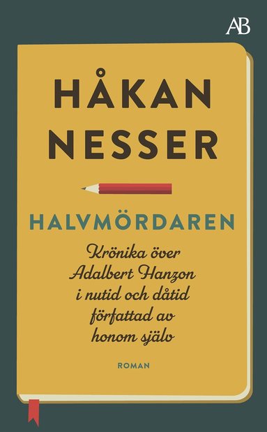 Håkan Nesser - Halvmördaren : krönika över Adalbert Hanzon i nutid och dåtid författad av honom själv, Pocket