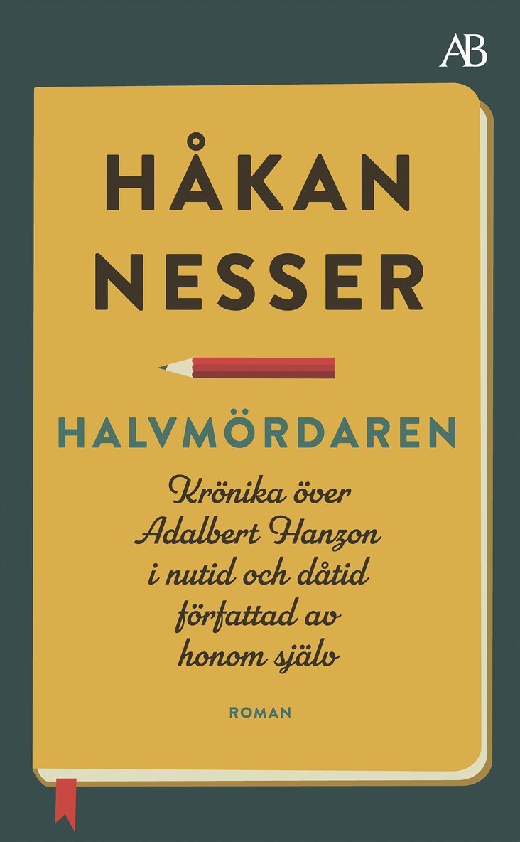 Håkan Nesser - Halvmördaren : krönika över Adalbert Hanzon i nutid och dåtid författad av honom själv, Pocket