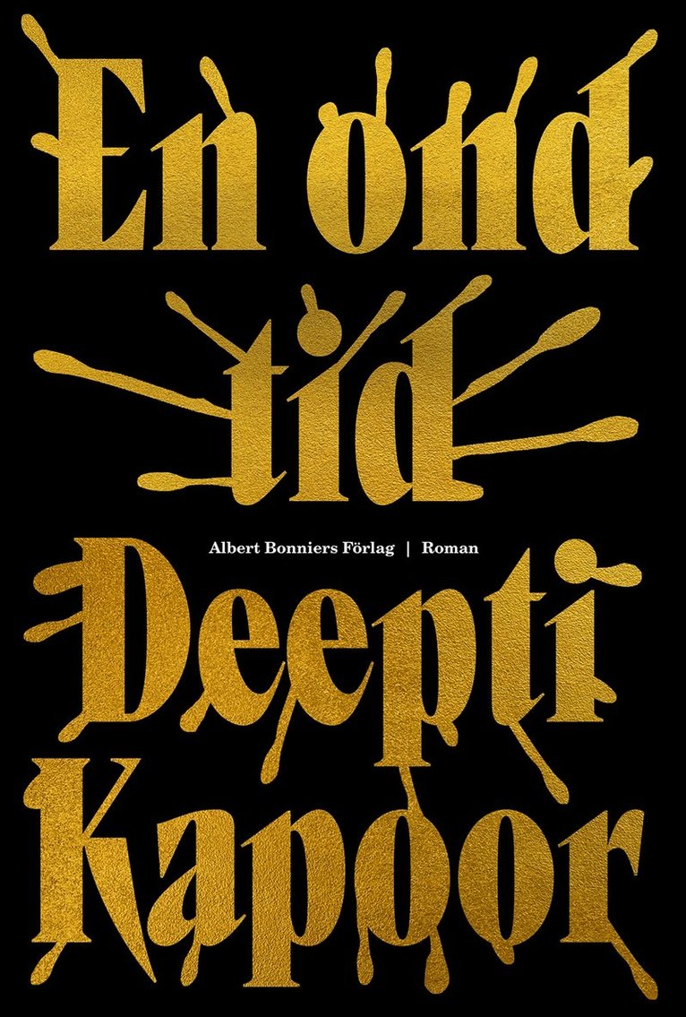 Deepti Kapoor - En ond tid, Inbunden