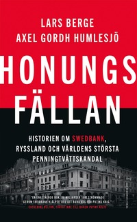 bokomslag Honungsfällan : Historien om Swedbank, Ryssland och världens största penningtvättskandal