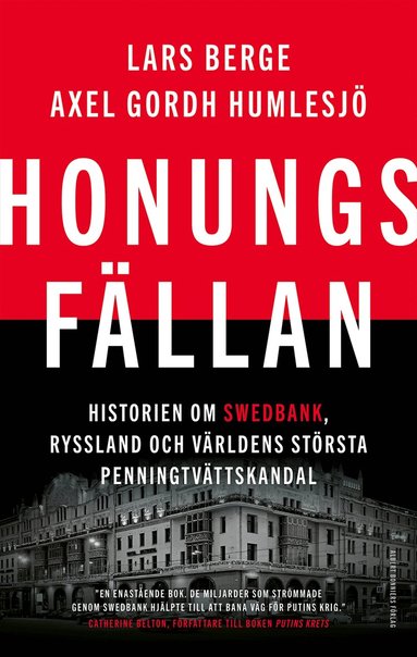 Lars Berge, Axel Gordh Humlesjö - Honungsfällan : historien om Swedbank, Ryssland och världens största penningtvättskandal, Inbunden