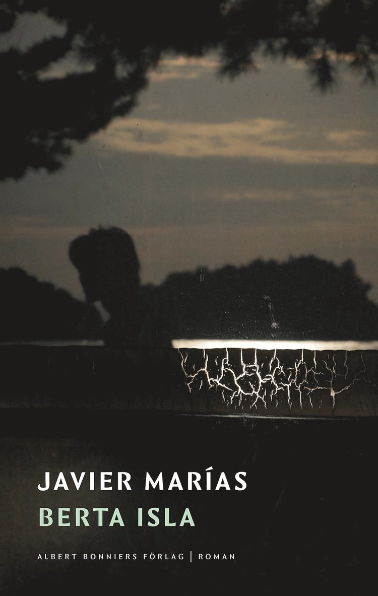 Javier Marías - Berta Isla, Inbunden