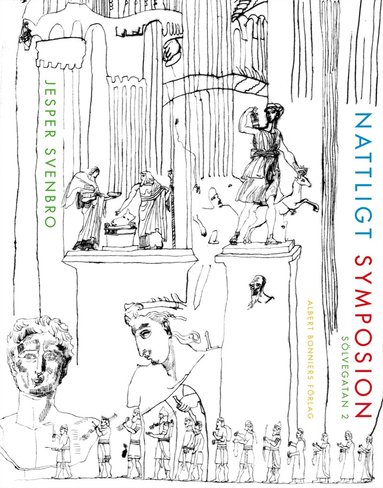 Jesper Svenbro - Nattligt symposion, Sölvegatan 2, Inbunden