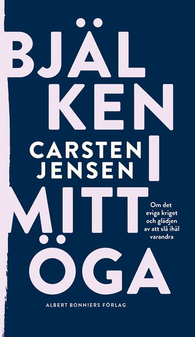 Carsten Jensen - Bjälken i mitt öga, Inbunden