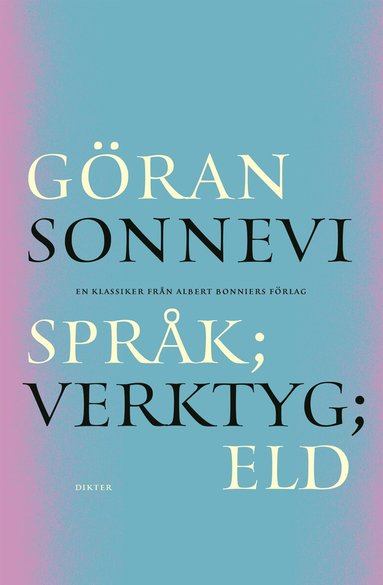 Göran Sonnevi - Språk; Verktyg; Eld, Häftad