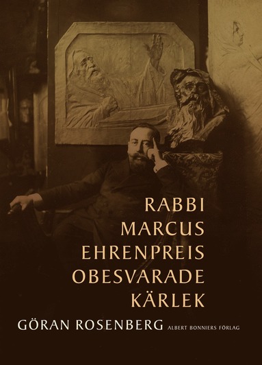 bokomslag Rabbi Marcus Ehrenpreis obesvarade kärlek