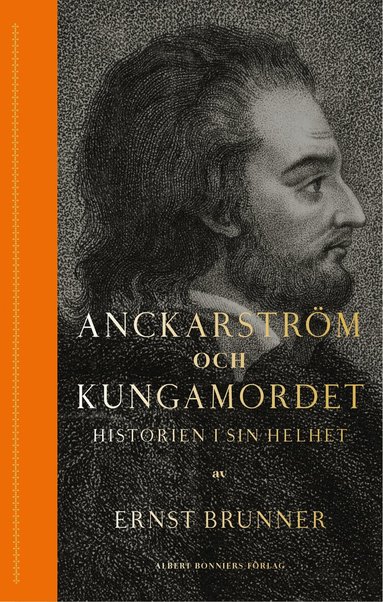 Ernst Brunner - Anckarström och kungamordet : historien i sin helhet, Kartonnage
