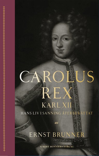 Ernst Brunner - Carolus Rex : hans liv i sanning återberättat, Kartonnage
