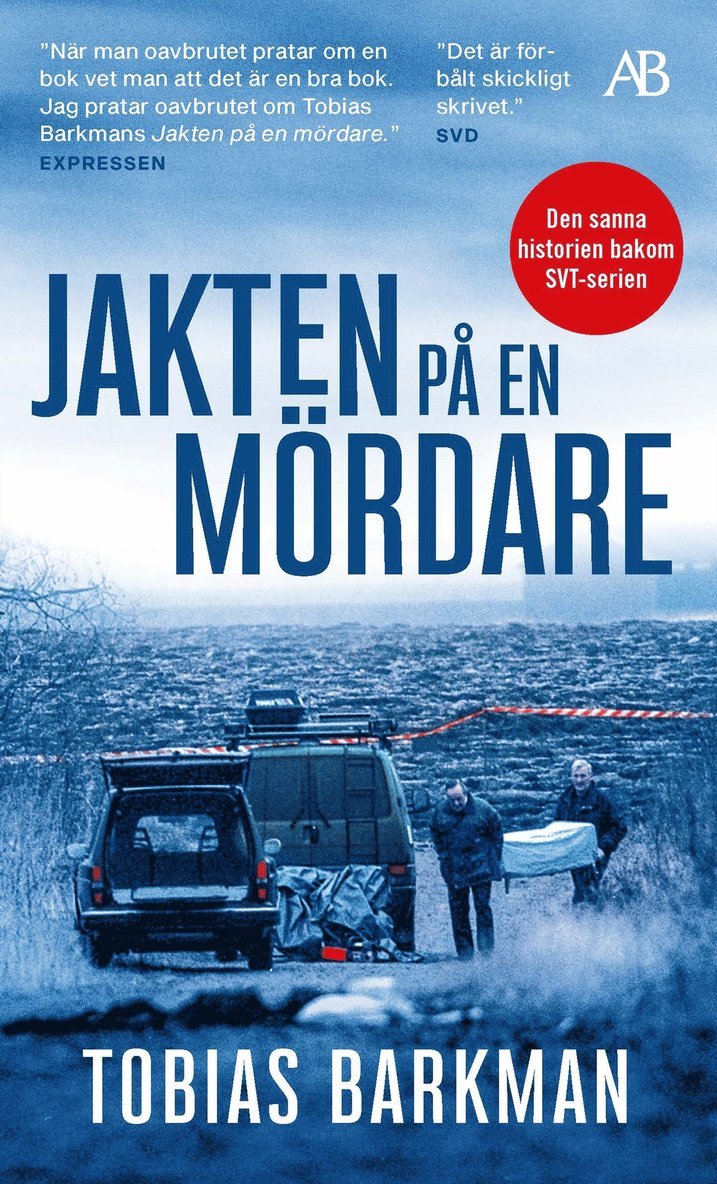 Jakten på en mördare : ett reportage om spaningsgruppen som löste det omöjliga fallet 1