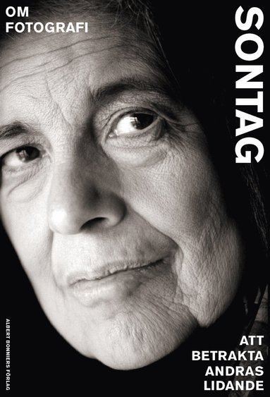 Susan Sontag - Om fotografi ; Att betrakta andras lidande, Häftad