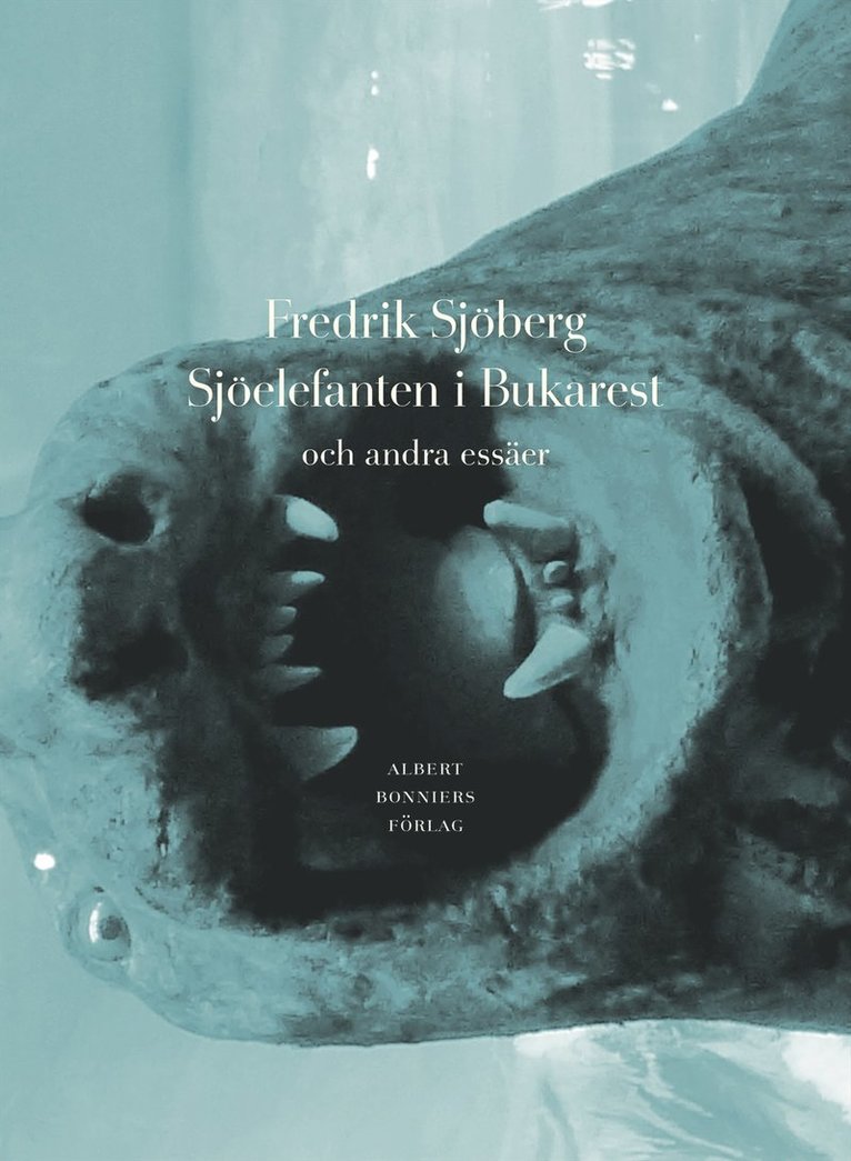 Fredrik Sjöberg - Sjöelefanten i Bukarest, Inbunden
