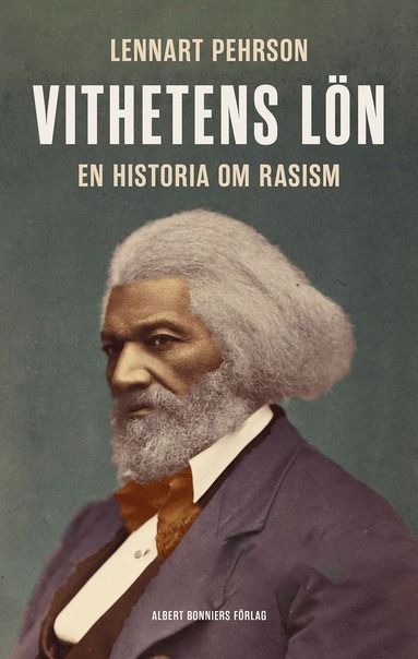 bokomslag Vithetens lön : en historia om rasism