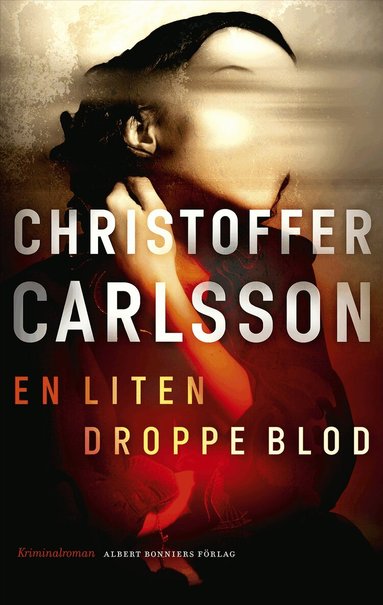 Christoffer Carlsson - En liten droppe blod, Inbunden