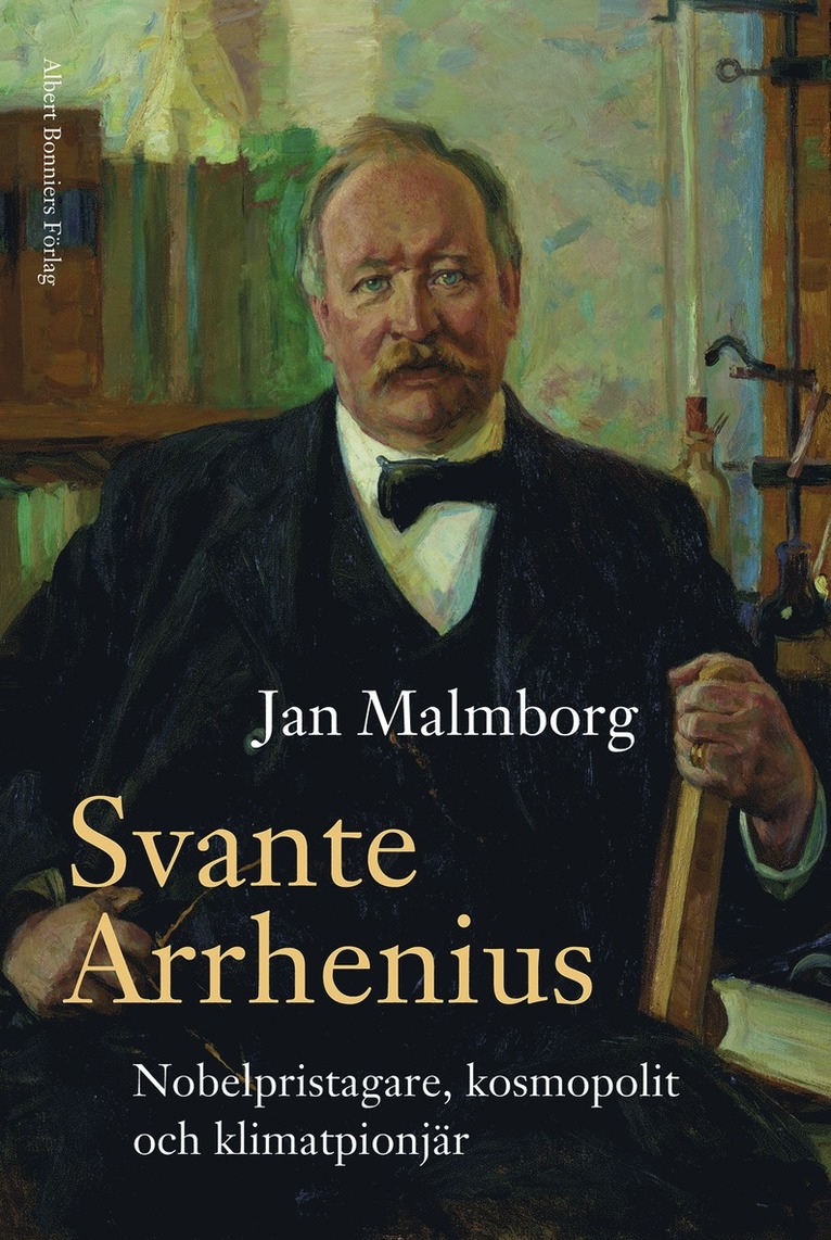 Svante Arrhenius : Nobelpristagare, kosmopolit och klimatpionjär 1