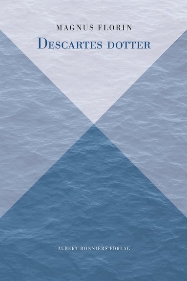 Magnus Florin - Descartes dotter, Inbunden