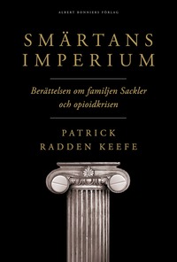 bokomslag Smärtans imperium : berättelsen om familjen Sackler och opioidkrisen