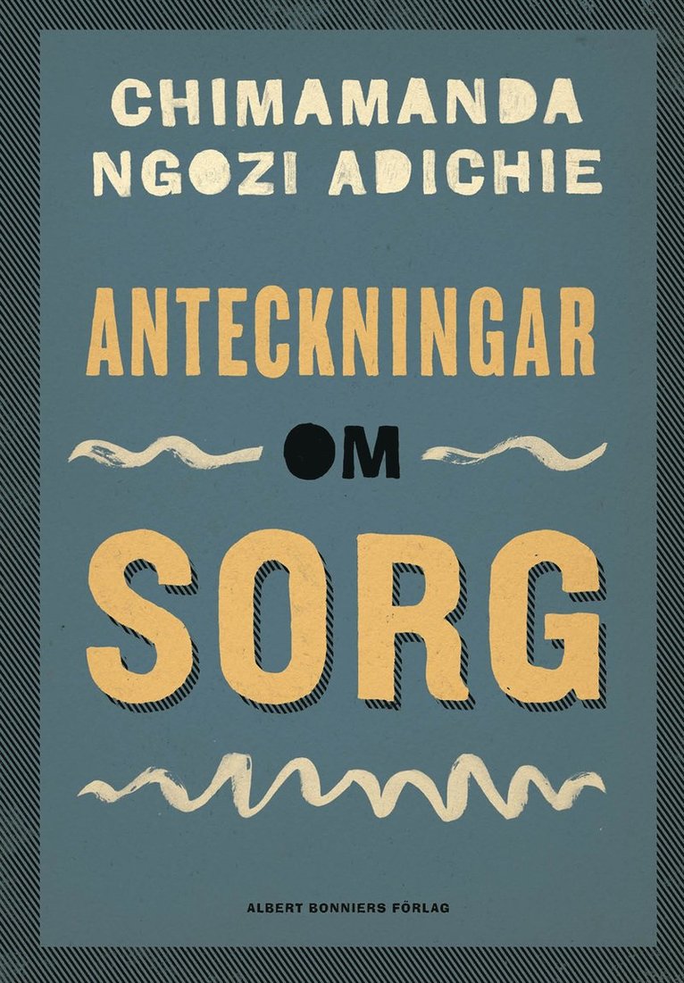 Chimamanda Ngozi Adichie - Anteckningar om sorg, Häftad