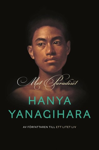 Hanya Yanagihara - Mot paradiset, Inbunden