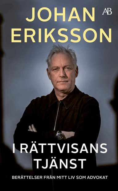 Johan Eriksson - I rättvisans tjänst : berättelser från mitt liv som advokat, Pocket