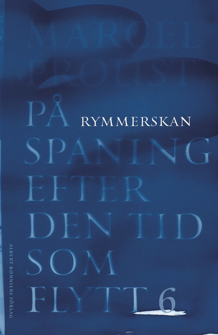 Marcel Proust - På spaning efter den tid som flytt. VI, Rymmerskan, Häftad