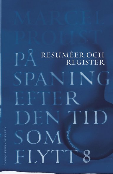 Marcel Proust - På spaning efter den tid som flytt. VIII, Resuméer och register, Häftad