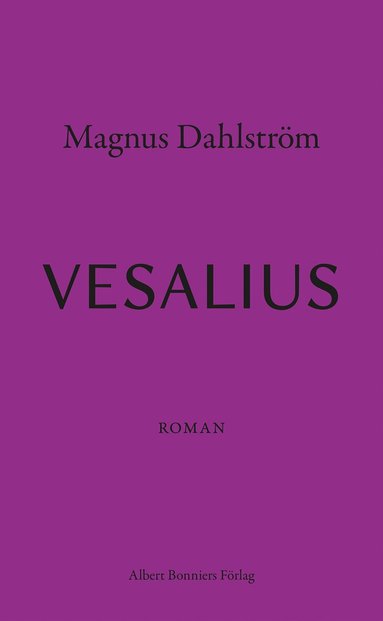Magnus Dahlström - Vesalius, Inbunden
