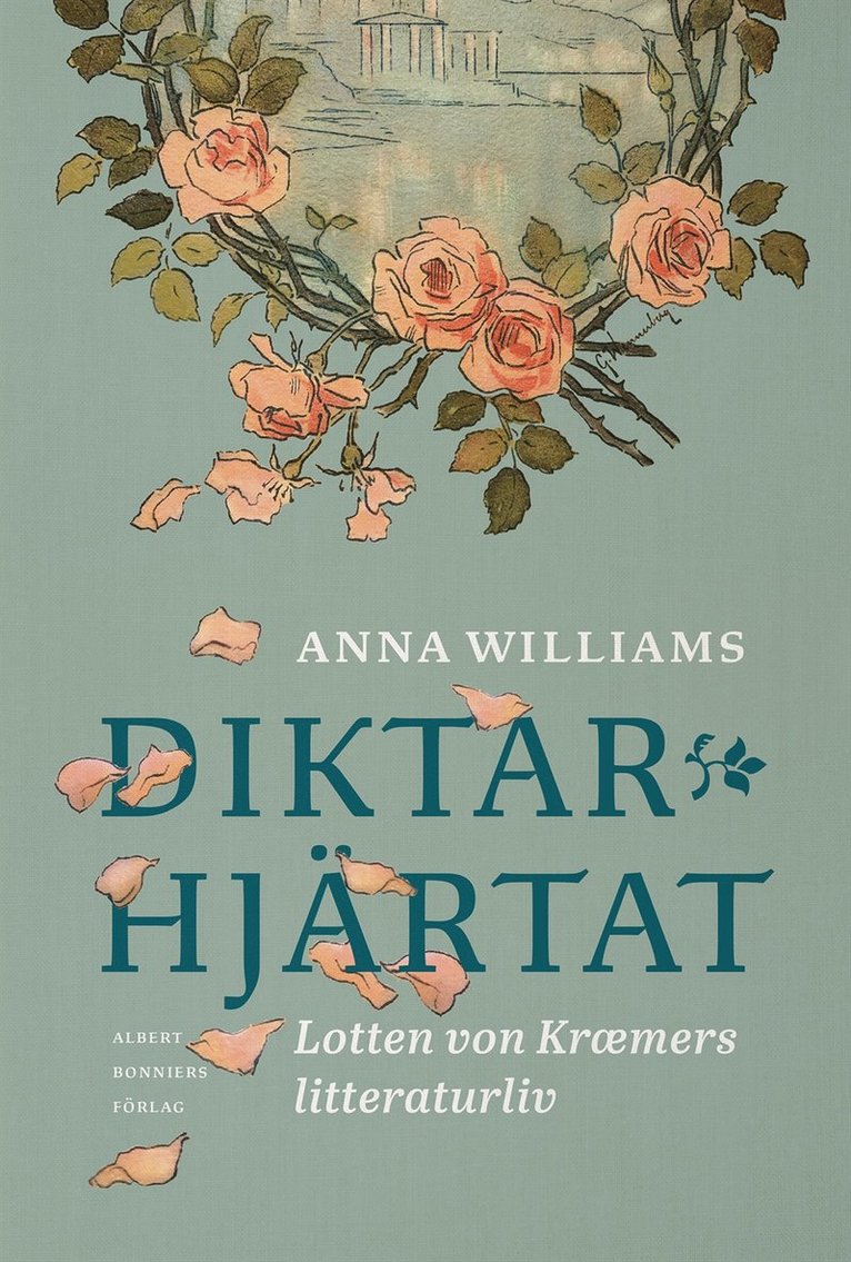 Diktarhjärtat : Lotten von Kræmers litteraturliv 1