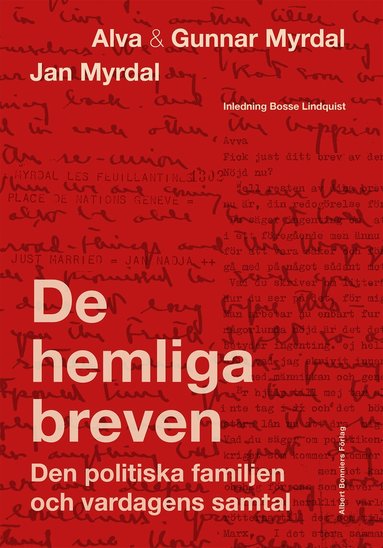 Alva Myrdal, Gunnar Myrdal, Jan Myrdal, Bosse Lindquist, Janken Myrdal, Kaj Fölster - De hemliga breven : den politiska familjen och vardagens samtal, Inbunden