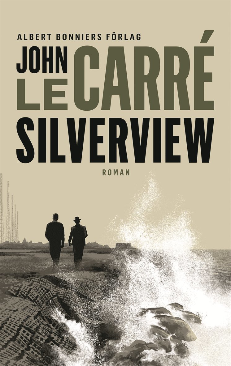 John le Carré - Silverview, Inbunden