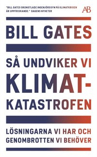 bokomslag Så undviker vi klimatkatastrofen : lösningarna vi har och genombrotten vi behöver