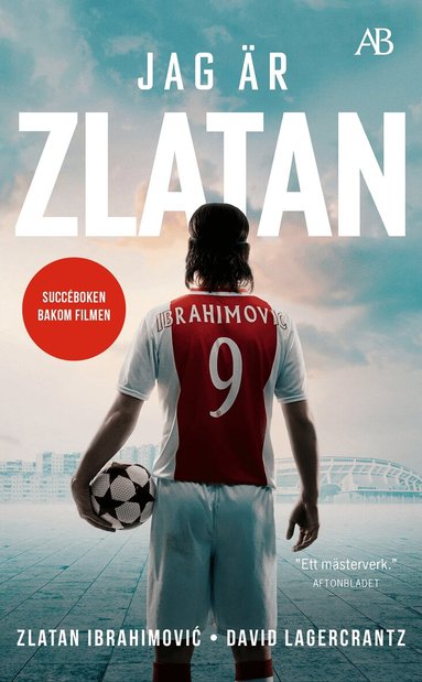 Zlatan Ibrahimovic, David Lagercrantz - Jag är Zlatan : Min historia, Pocket