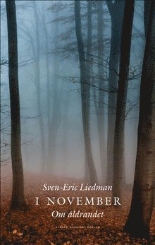 Sven-Eric Liedman - I november : om åldrandet, Inbunden