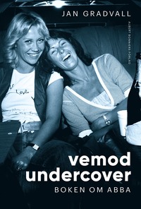 bokomslag Vemod undercover : boken om ABBA