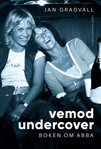 Jan Gradvall - Vemod undercover : boken om ABBA, Inbunden