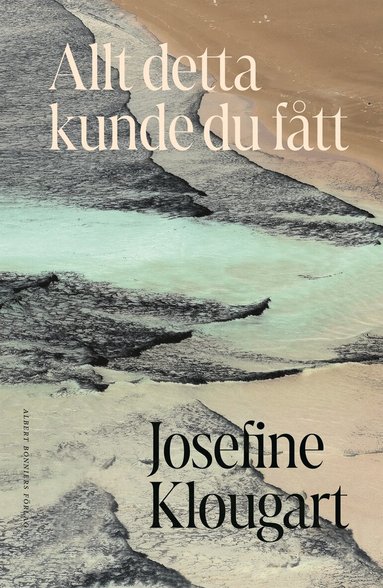 Josefine Klougart - Allt detta kunde du fått, Inbunden