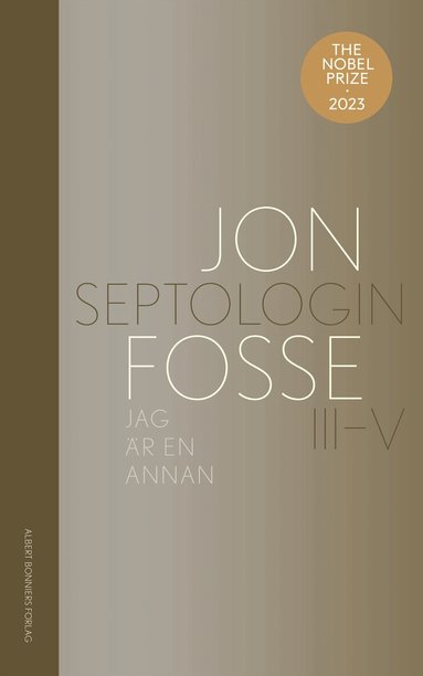 Jon Fosse - Jag är en annan : Septologin III-V, Inbunden