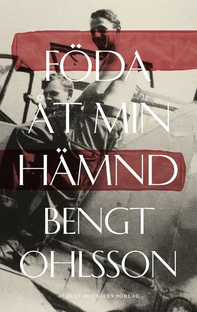 Bengt Ohlsson - Föda åt min hämnd, Inbunden
