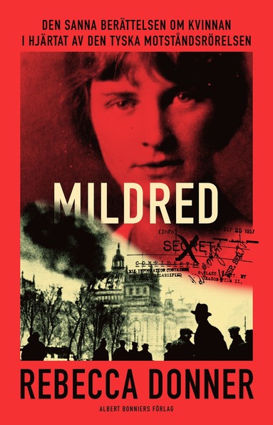bokomslag Mildred : den sanna berättelsen om kvinnan i hjärtat av den tyska motståndsrörelsen