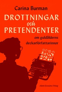 bokomslag Drottningar och pretendenter : om guldålderns deckarförfattarinnor