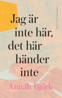 bokomslag Jag är inte här, det här händer inte