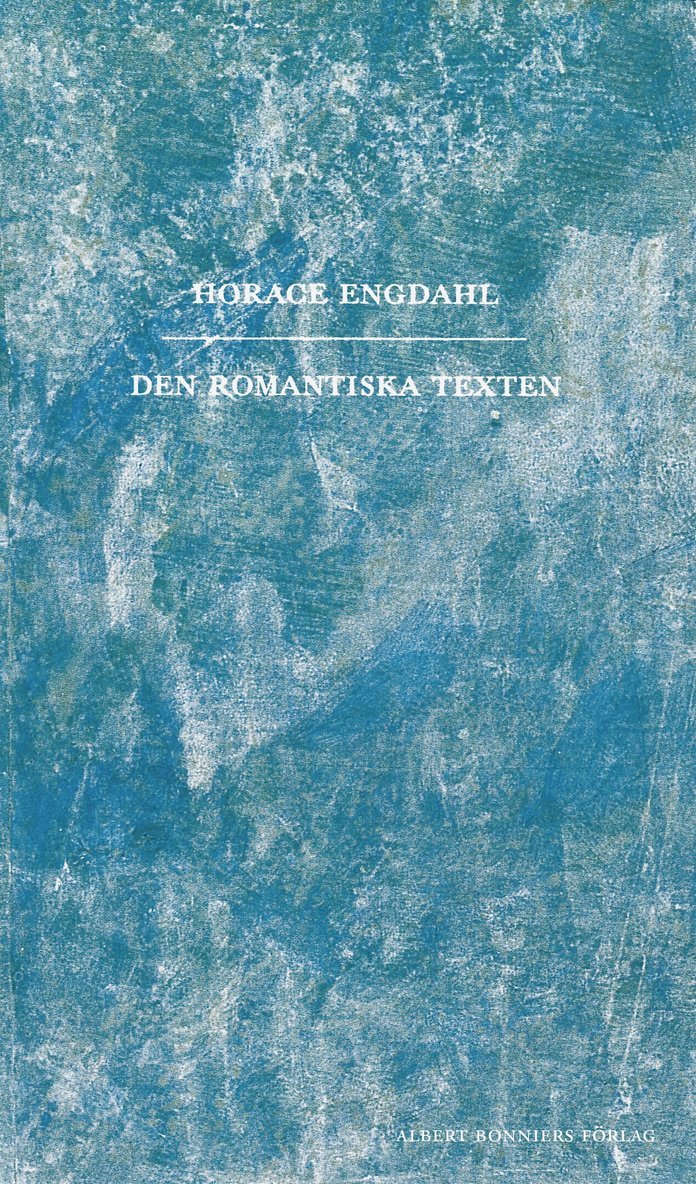 Horace Engdahl - Den romantiska texten : en essä i nio avsnitt, Pocket