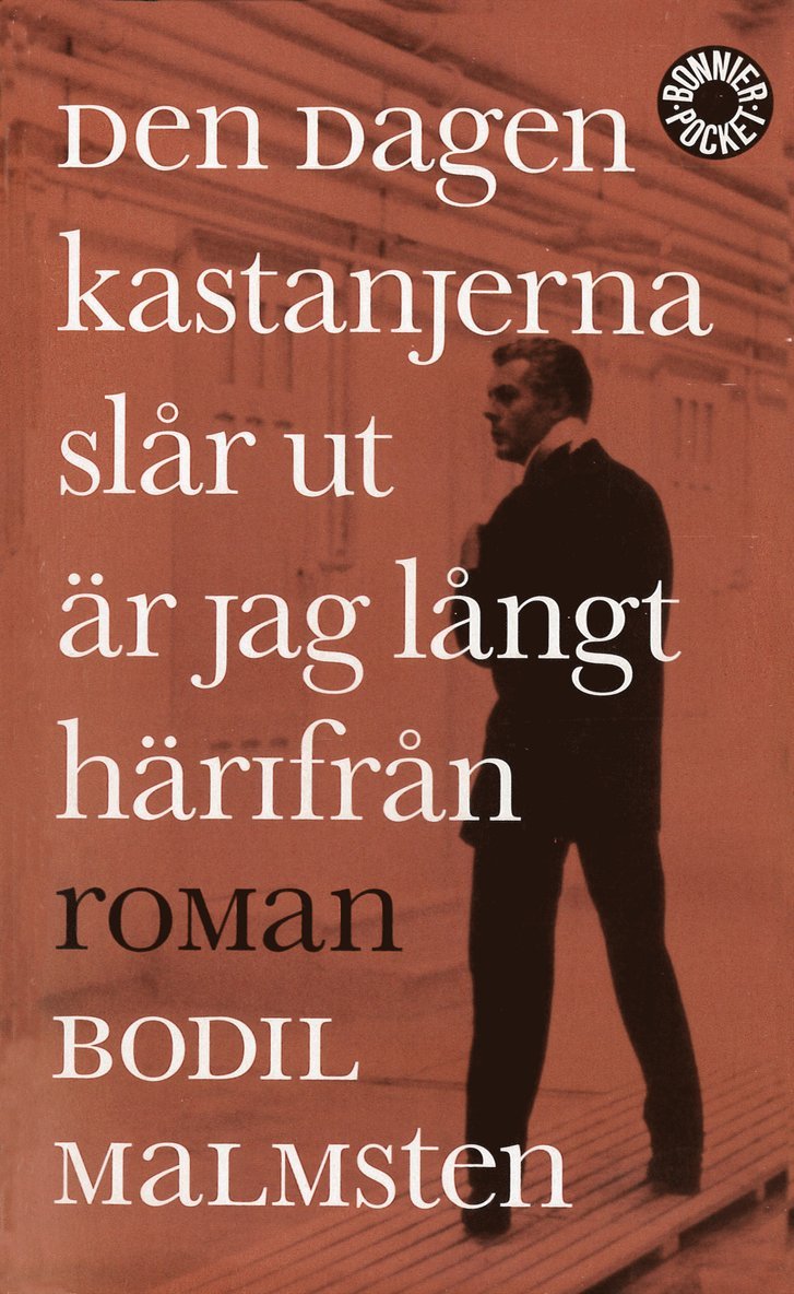 Bodil Malmsten - Den dagen kastanjerna slår ut är jag långt härifrån, Pocket