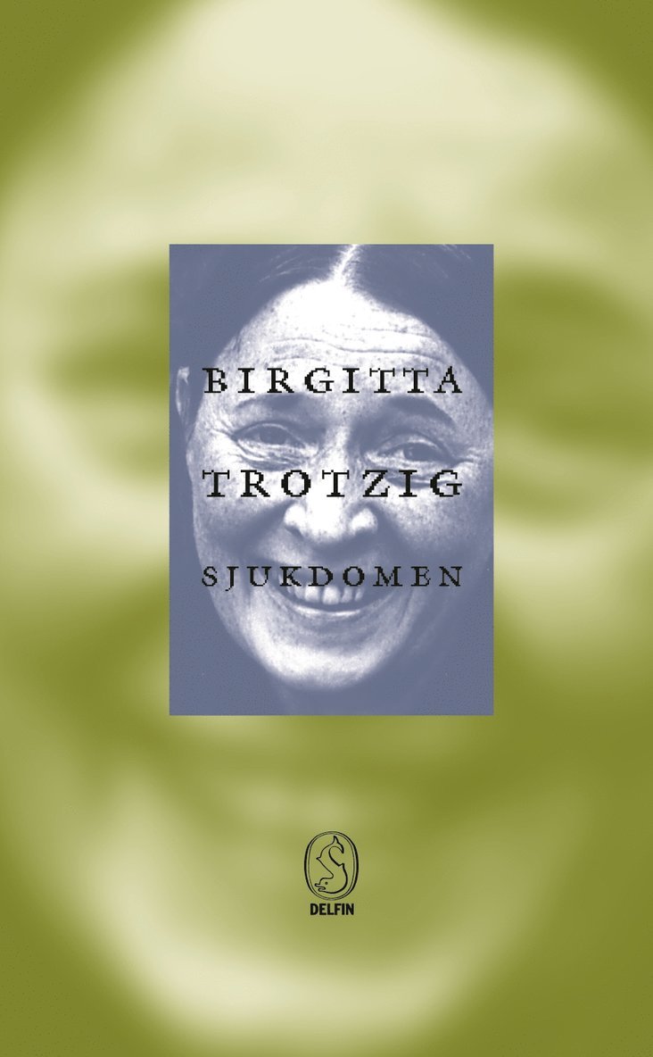 Birgitta Trotzig - Sjukdomen, Pocket