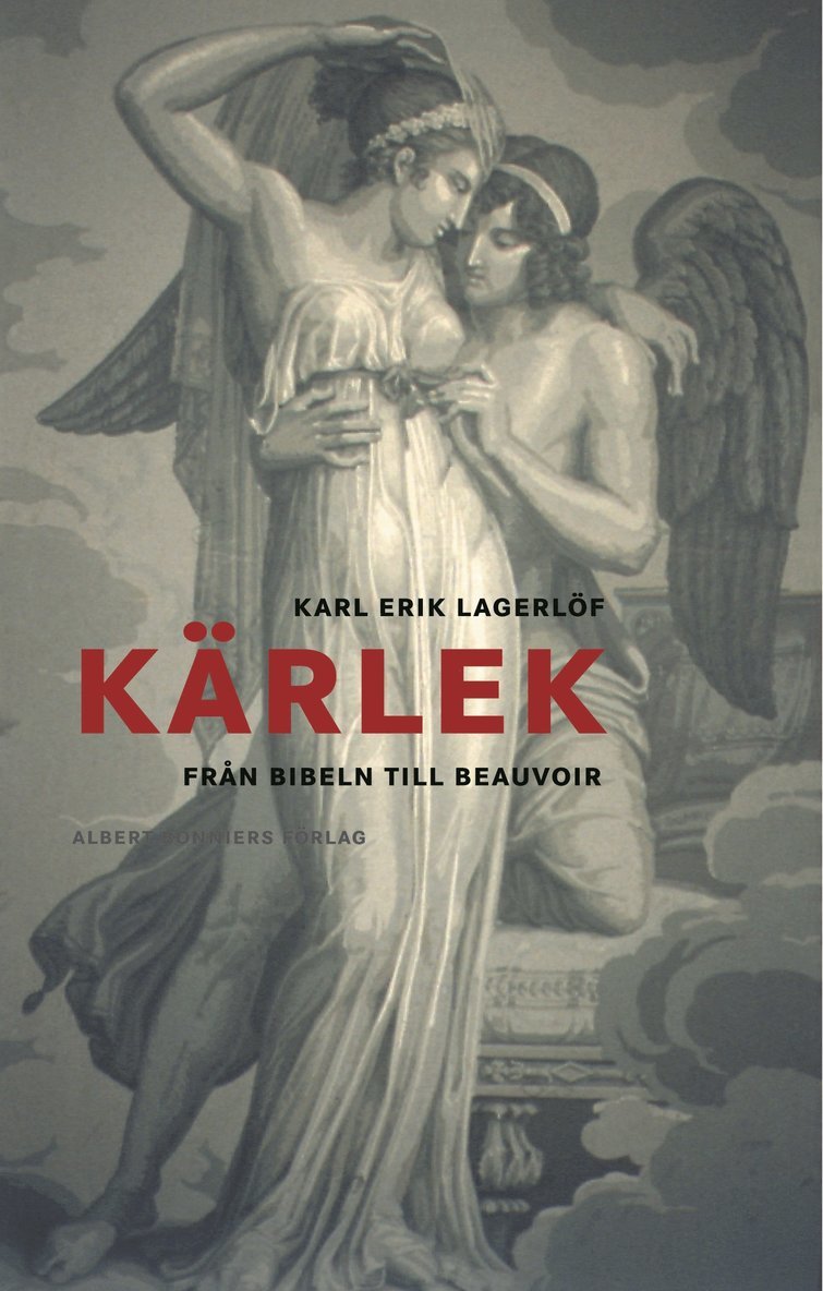 Kärlek. Från Bibeln till Beauvoir