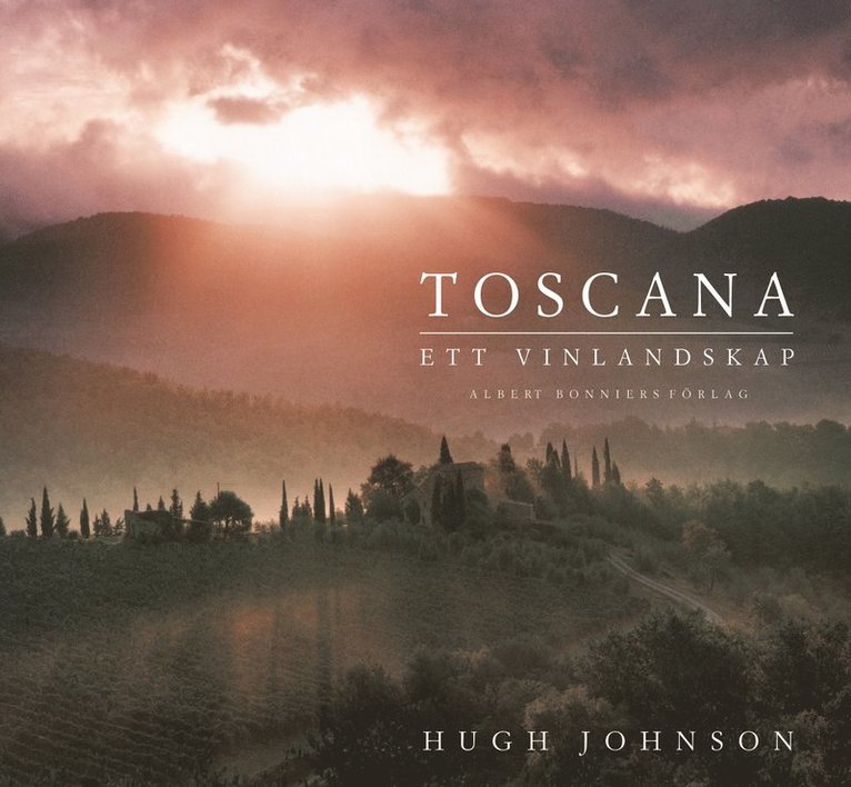 Hugh Johnson - Toscana: Ett vinlandskap, Inbunden