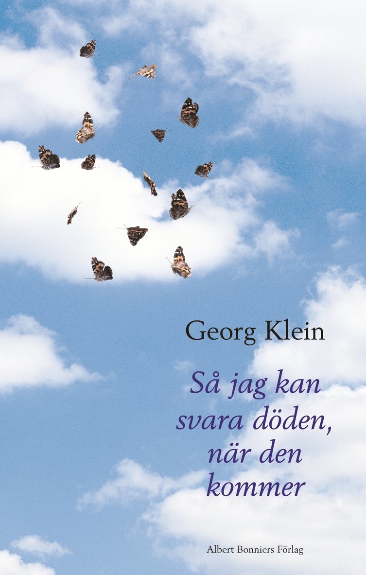 Georg Klein - Så jag kan svara döden, när den kommer, Inbunden