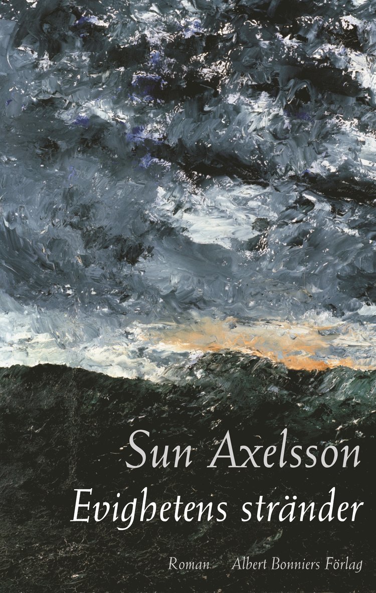 Sun Axelsson - Evighetens stränder, Inbunden